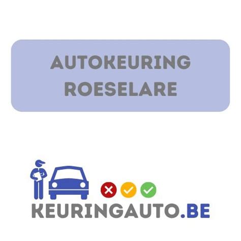 auto keuring roeselare|Autokeuring Roeselare